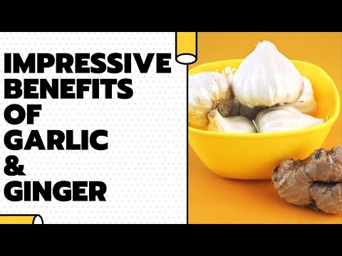 5 Impressive Benefits of Combining Garlic and Ginger