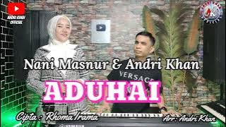 ADUHAI ~CIPT : RHOMA IRAMA- COVER : NANI MASNUR FEAT ANDRI KHAN ~ ARR : ANDRI KHAN