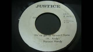 Horace Andy - We&#39;ve Got To Forward Home - Justice 7inch 1975