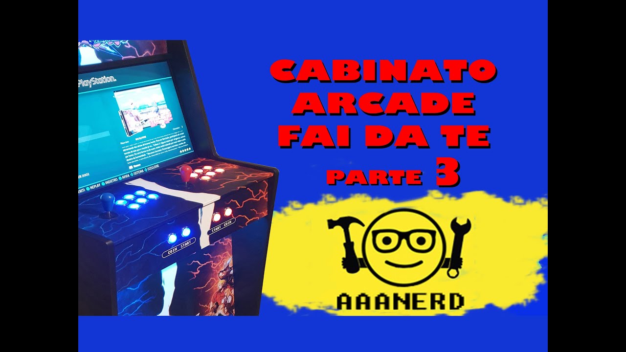 COSTRUIRE UN CABINATO ARCADE FAI DA TE - Part3. DIY ARCADE CABINET P3