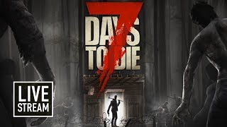 7 DAYS TO DIE: Выживаем в зомби-апокалипсис