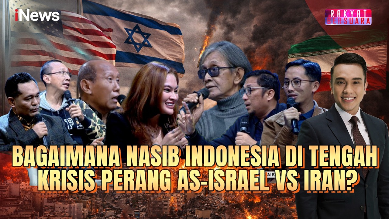 [FULL] Bagaimana Nasib Indonesia di Tengah Krisis Perang AS-Israel Vs Iran? | Rakyat Bersuara