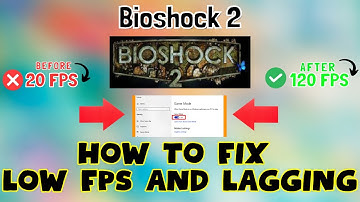 How to Fix Bioshock 2 Low FPS / Lagging issue 2023 {100% Working}