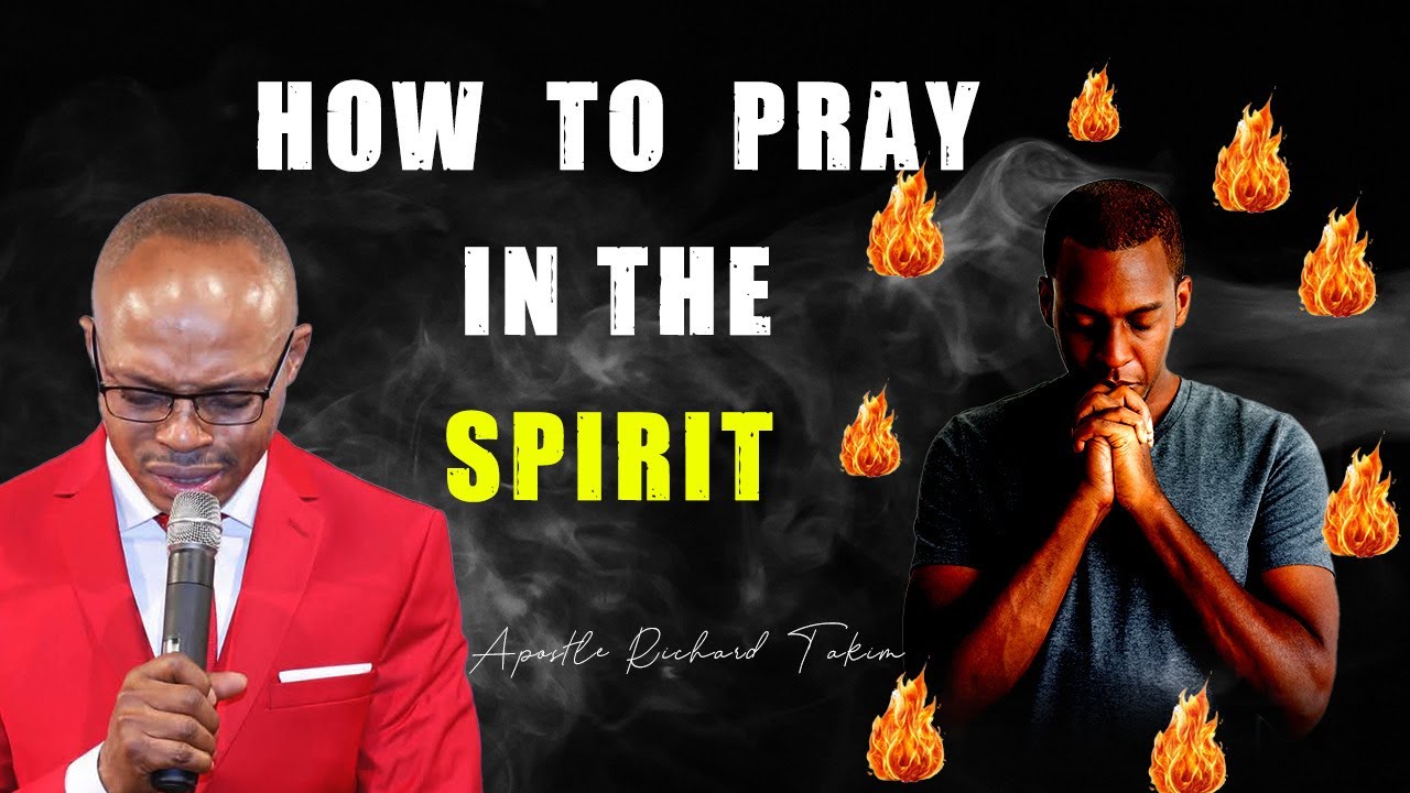 How to Pray in the Spirit || Apostle Takim