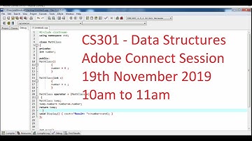 VU | CS301 - Data Structures | CS301 Adobe Connect Session 19th November 2019 10am to 11am