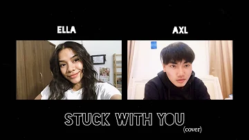 Stuck With U - Ariana Grande & Justin Bieber cover by Ella Smith & Axlkash