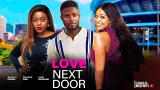 LOVE NEXT DOOR (NEW) - MAURICE SAM, UCHE MONTANA, SHAZNAY OKAWA 2024 LATEST MOVIE