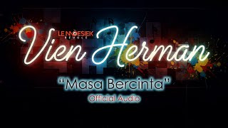 Vien Herman - Masa Bercinta (Official Audio)
