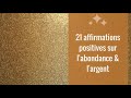 21 affirmations positives pour s'ouvrir à l'abondance & l'argent #1