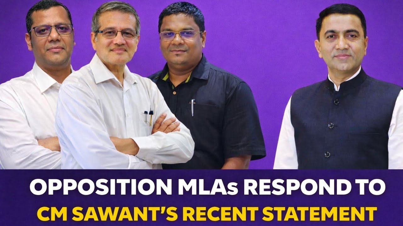 Opposition MLAs Respond to CM Sawant’s Recent Statement