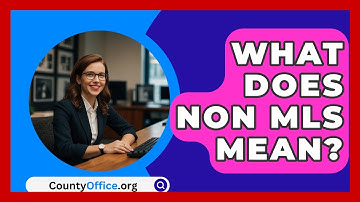 What Does Non MLS Mean? - CountyOffice.org