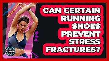Can Certain Running Shoes Prevent Stress Fractures? - Running Beyond Limits