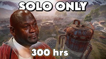 300 hour noob tries solo only official rust server
