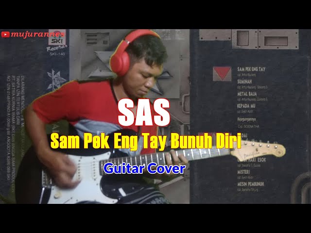 SAS Sam Pek Eng Tay Bunuh Diri || Guitar Cover class=