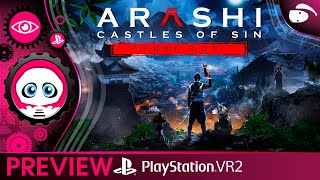 ARASHI Castles of Sin FINAL CUT sur PSVR2. Le jeu en vaut-il la chandelle ? Remaster ou Portage ?