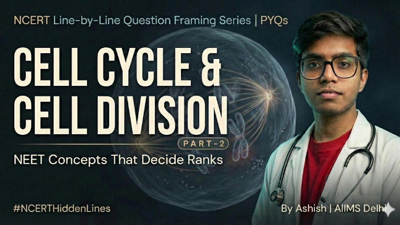 Cell Cycle and Cell Division | One Shot | NCERT Line by Line | Part 2 | PYQs | NEET | 