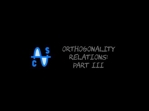 Orthogonality Relations Part