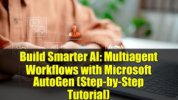 Build Smarter AI: Multiagent Workflows with Microsoft AutoGen (Step-by-Step Tutorial)