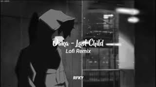 Duka ~ Last Child (Lofi Remix)