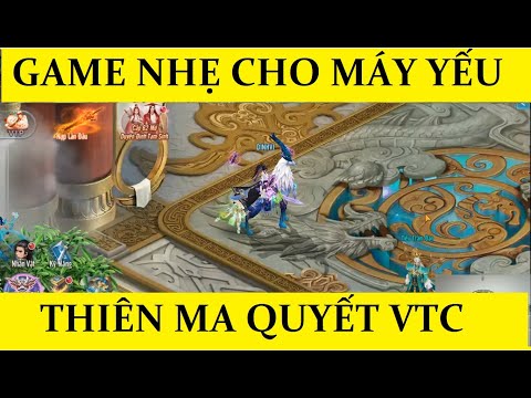 Thiên ma quyết - Game nhẹ nhưng khá là nhàm chán của VTC