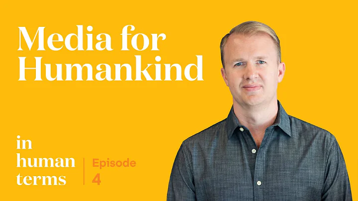 In Human Terms, Episode 4: Media for Humankind
