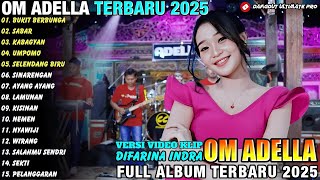 Om Adella Difarina Indra  Bukit Berbunga  Sabar  Kabagyan  Album Terbaru 2025
