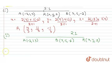 Find the position vector of a point R which divides the line joiningA(-2,1,3) and B(3,5,-2) in t...