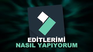 Editlerimi nasıl yapıyorum ? | Filmora X Dersleri |