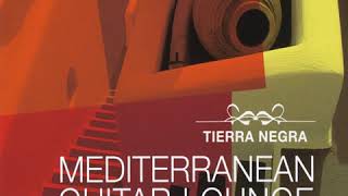 Tierra Negra - Alma Y Corazon [Mediterranean Guitar Lounge Vol. 1] | Wonderful Music