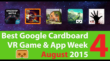 Best Google Cardboard VR Game & App Week 4 August 2015 (Android & iOS)