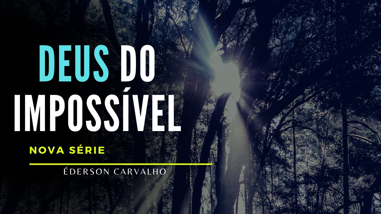 Deus Do Impossível Não Esqueceu De Mim