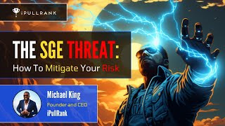 The SGE Threat: How to Mitigate Your Risk
