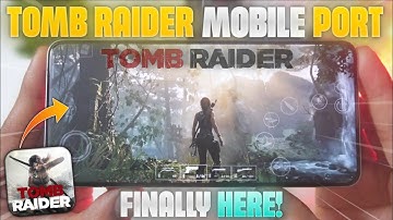 Finally!! Tomb Raider™ Mobile Port - Feral Interactive🔥| New PC/Console Game Now on Mobile