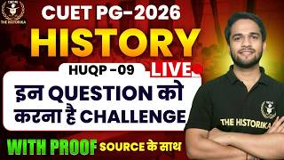 CUET PG 2026 | HISTORY HUQP-09 Challengeable Questions | Proof Based Analysis | PDF | The Historika