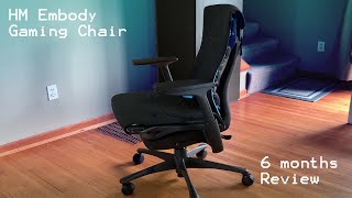 Herman Miller x Logitech Embody Gaming Chair Review after 6 months of heavy use!