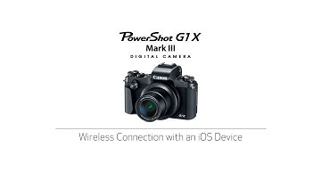 Connecting Your PowerShot G1X Mark III Camera - Wireless Connection with an iOS Device