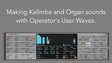 Making Kalimba and Organ sounds with Operator