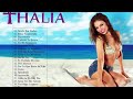 Thalía Grandes Exitos - Mejores Canciones De Thalía