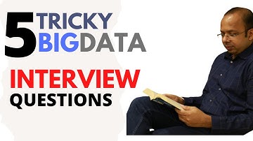 5 Trickiest Big Data Interview Questions for Beginners