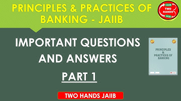 Q&A PART 1 I PRINCIPLES AND PRACTICES OF BANKING  I TWO HANDS JAIIB I JAIIB PPB