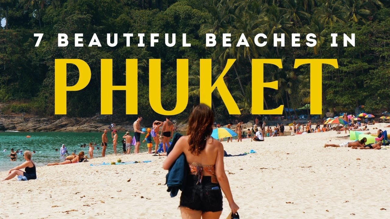 PHUKET BEACHES | 7 AMAZING BEACHES TO EXPLORE IN PHUKET THAILAND