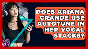 Does Ariana Grande Use Autotune In Her Vocal Stacks? - Pop Music Gurus