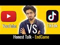 YouTube vs Tiktok by Aman Dhattarwal | Honest Talk #7 | EndGame