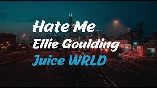 Ellie Goulding & Juice WRLD - Hate Me (Lyrics)