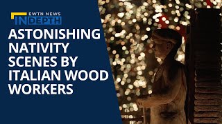 Italian Woodworkers Build World-Famous Nativity Scenes | EWTN News In Depth December 9, 2022