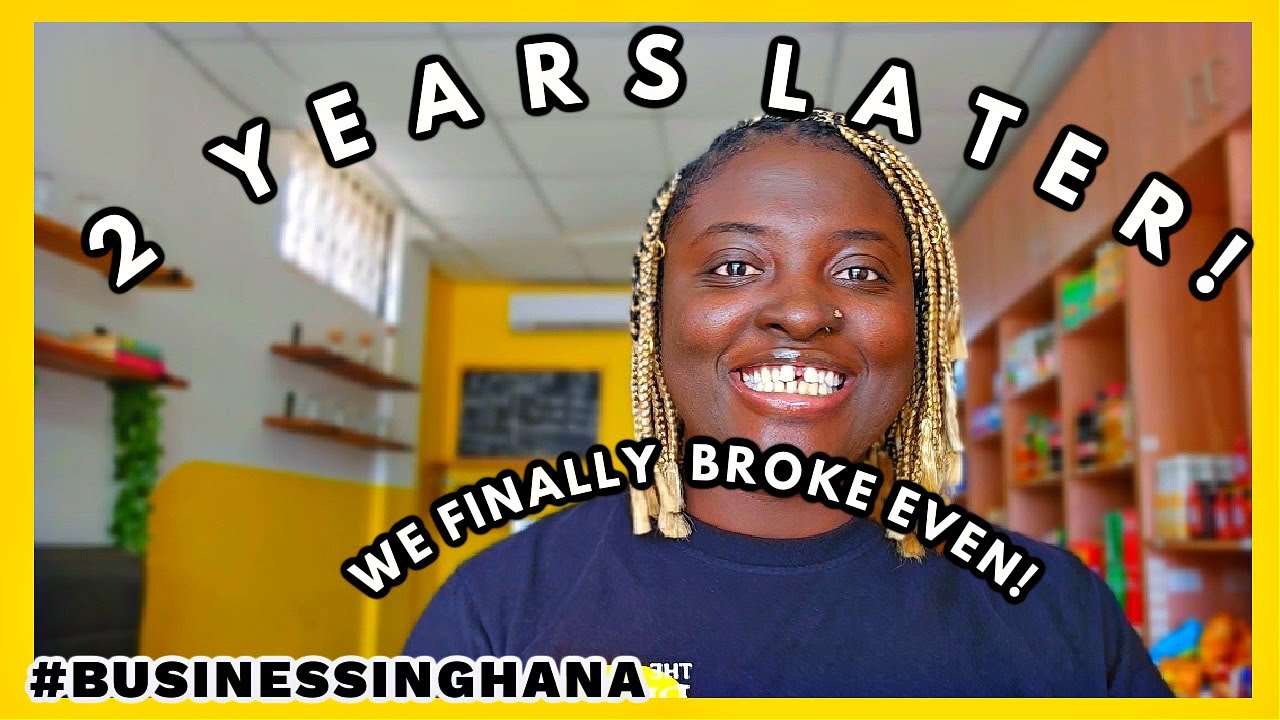 MY GROCERY STORE IN GHANA IS 2 YEARS & WE FINALLY BROKE EVEN!