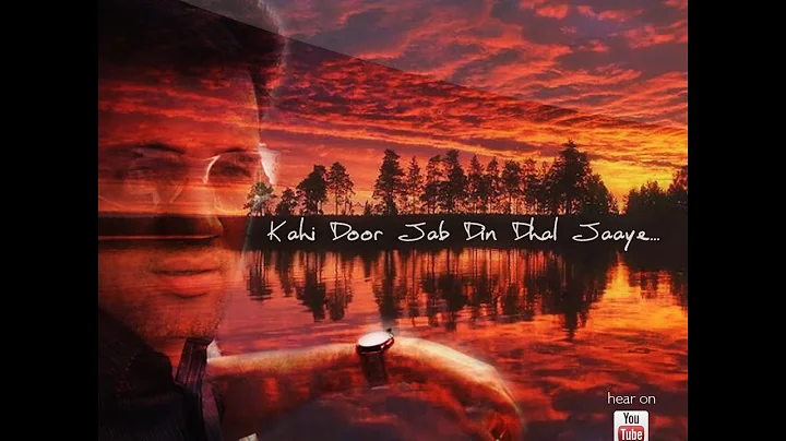 kahi door jab din dhal jaaye by mustafa