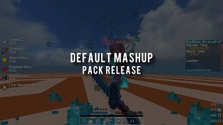 Default Mashup Pack Release [FPS Friendly]