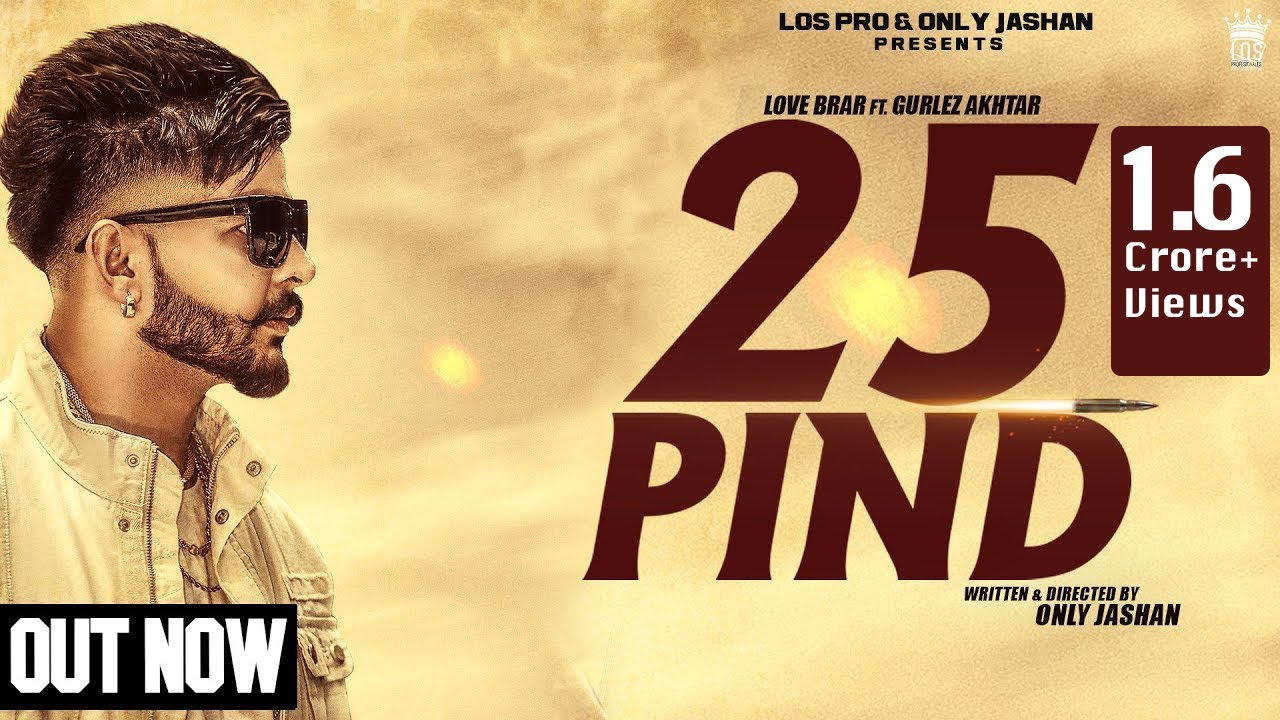 25 Pind   Love Brar Feat Gurlej Akhtar Official Music Video  Punjabi Song