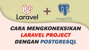 Tutorial Lengkap Cara Konfigurasi Laravel dan PostgreSQL